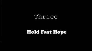 Thrice - Hold Fast Hope (Lyric Video)