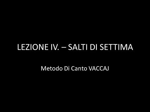 LEZIONE IV  – SALTI DI SETTIMA - Metodo Di Canto VACCAJ