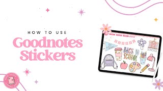 How to use Goodnotes Stickers to Digital Plan