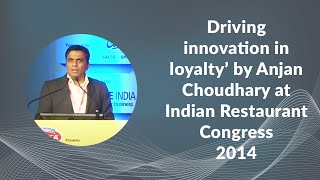 Driving innovation in loyalty by Anjan Choudhary at Indian Restaurant Congress 2014 image