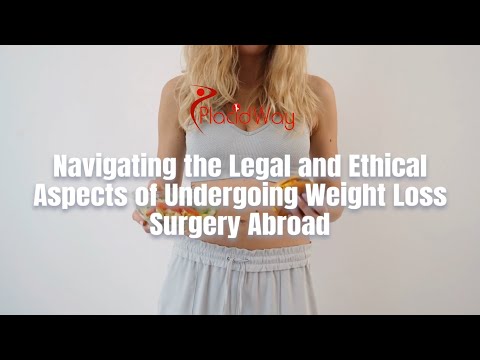 Exploring the Legal and Ethical Dimensions of Opting for Weight Loss Surgery Abroad