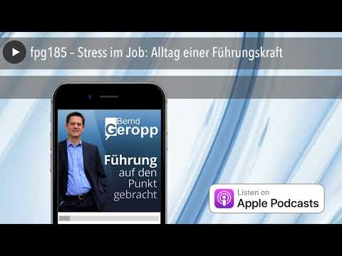 fpg185 – Stress im Job: Alltag einer Führungskraft