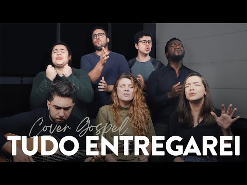 Vocal Livre - Tudo Entregarei (Vídeo Cover)