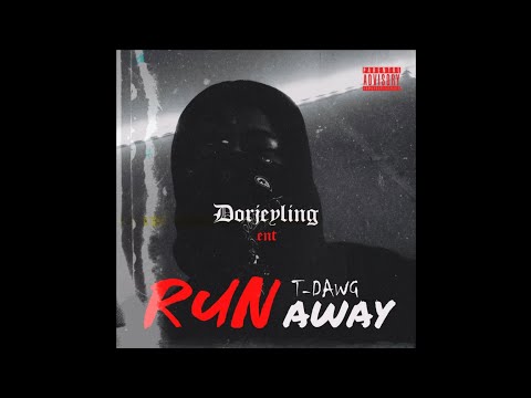 T Dawg 101 - Runaway ( Offical lyrics video )