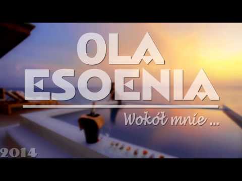 Ola & Esoenia - Wokół mnie