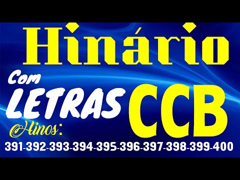 HINÁRIO COMPLETO COM LETRAS - HINOS CCB 10 HINOS EM SEQUENCIA do 391 ao 400