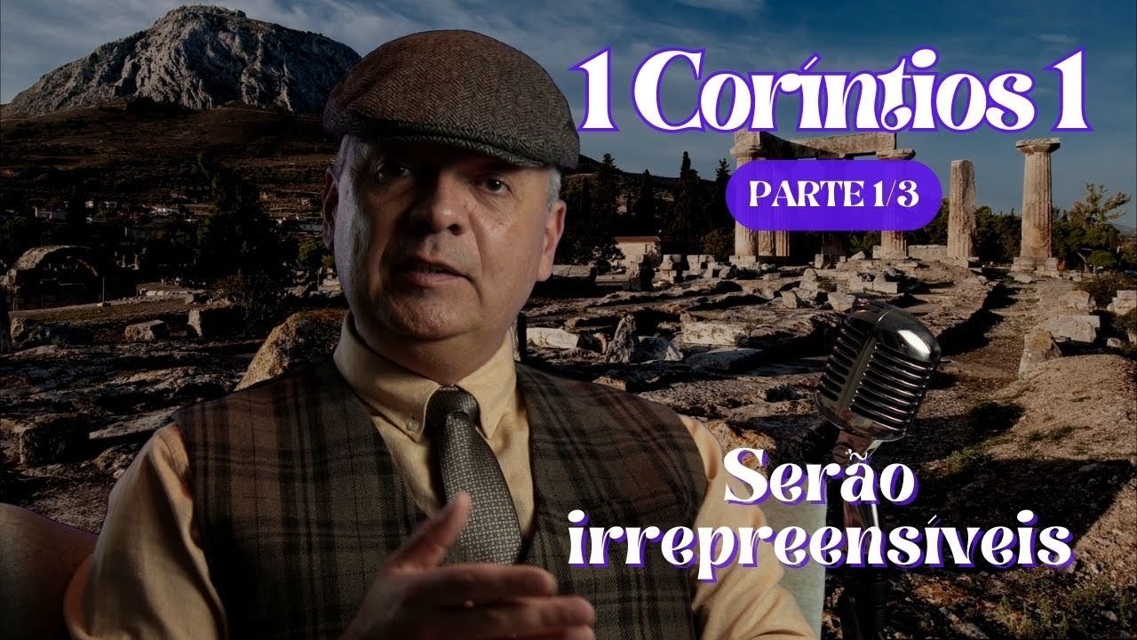1 Coríntios 1 - 1/3 - A pior Igreja. Ainda assim, Igreja. Estudo Bíblico.