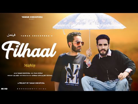 Filhaal Mashup | Yawar Checkpora | Raja Simran | Ak Aaqib New Kashmiri Superhit Song 2025