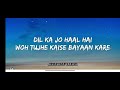 Dil Ka Jo Haal Hai Lyrics Besharam Abhijeet Shreya Ghoshal Dil Jo Tumhara Hai Kaisa Bechara