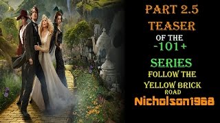 Part 2.5 of the -101+/ The BIG Teaser /Follow the Yellow Brick Road