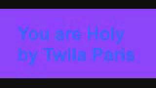 You are Holy by Twila Paris