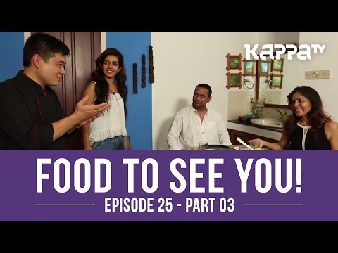 Food to See You! Episode 25 ft. Arunima Gupta (Part 3) - Kappa TV