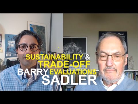 Sustainability assessment and trade-off evaluations: interview with Barry Sadler