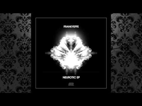 Frankyeffe - Neurotic (Original Mix) [SELECTED RECORDS]