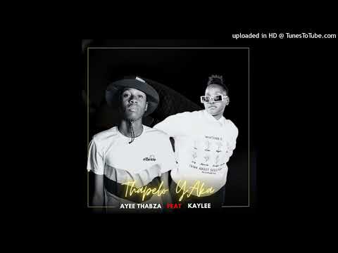 Thapelo Yaka_-Ayee Thabza feat Kaylee(Official Audio)