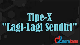 Download lagu Tipe X - Lagi Lagi Sendiri ( Karaoke/No vocal ) mp3