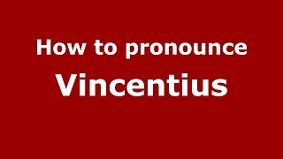 How to pronounce Vincentius