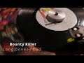 Bounty Killer - Long Donkey Cod【 Reggae Vinyl Records 】
