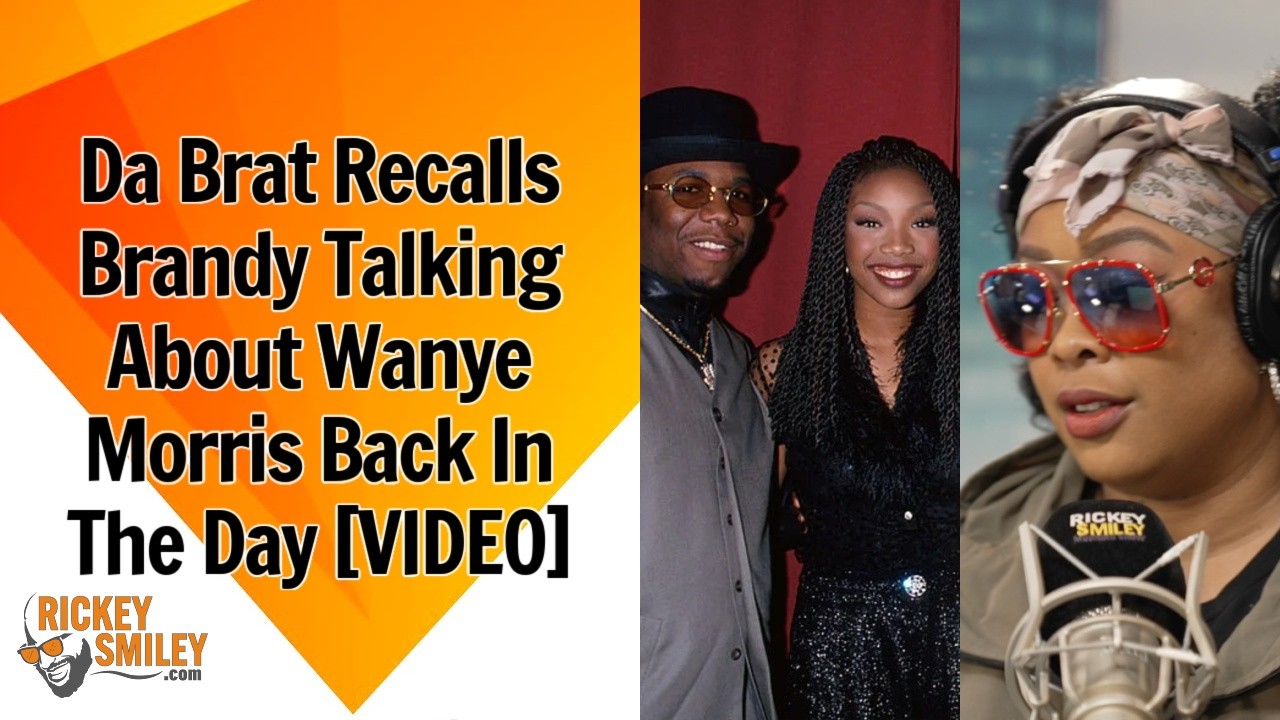 Da Brat Remembers Brandy Talking About Wanye Morris When They Were In A Relationship