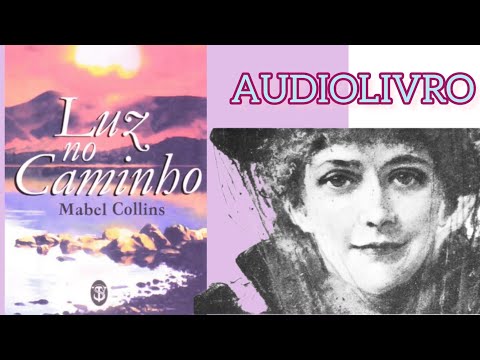 LUZ NO CAMINHO - MABEL COLLINS ( AUDIOLIVRO)