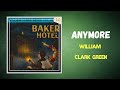 William Clark Green - Anymore (Lyrics)