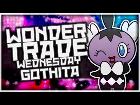 Wondertrade Wednesday LIVE! - Week 17 [Gothita]