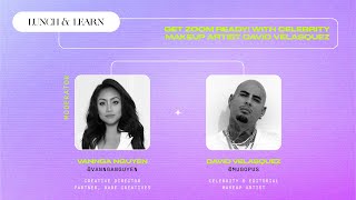 DAVID VELASQUEZ | Lunch & Learn | How-to Get Zoom Ready! With A Celebrity Makeup Artist video