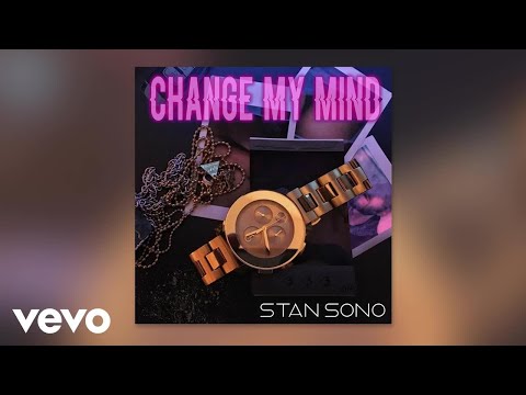 Stan Sono - Change My Mind (Audio)