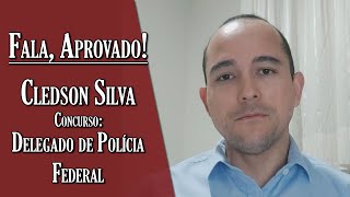 Fala, Aprovado: Cledson Silva - Delegado de Polícia Federal