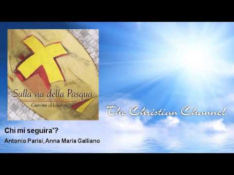 Antonio Parisi, Anna Maria Galliano - Chi mi seguira'?