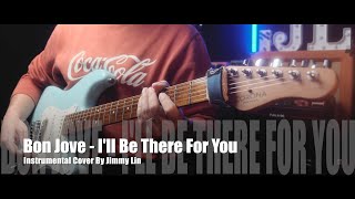 Bon Jovi  『 I'll Be There For You 』 Instrumental Cover By Jimmy Lin   4K