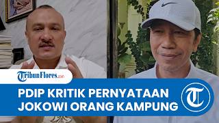 PDIP Sebut Pernyataan Jokowi Kurang Lengkap, Harusnya 'Orang Kampung yang Acak-acak Konstitusi'