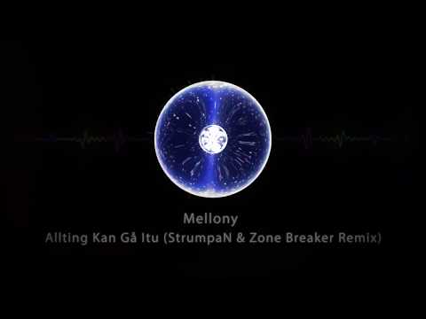 Mellony - Allting Kan Gå Itu (StrumpaN & Zone Breaker Remix)
