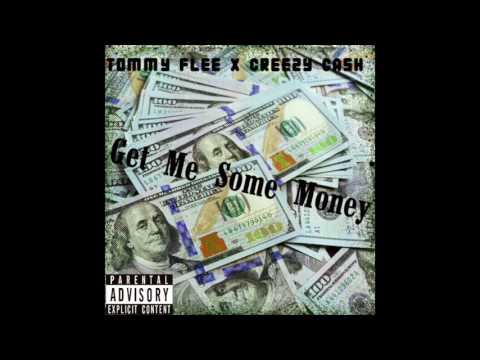 Tommy Flee X Creezy Cash - Get Me Sum Money