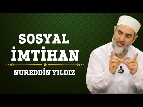 199) Sosyal İmtihan - Nureddin Yıldız - (Hayat Rehberi) - Sosyal Doku Vakfı