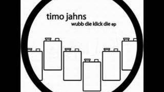 Timo Jahns - Wubb Die Klick Die
