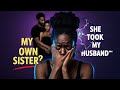 My Own Sister Stole My Husband—And Blamed Me | Heartbreaking True Story