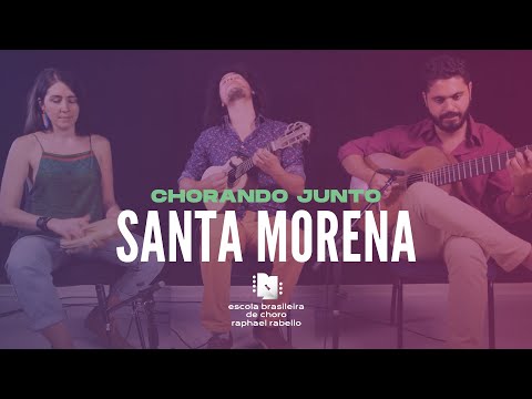 Santa Morena - Jacob do Bandolim | CHORANDO JUNTO