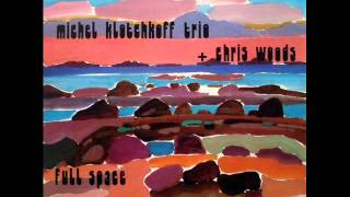Michel Klotchkoff Trio & Chris Woods - When the Lights Are Low