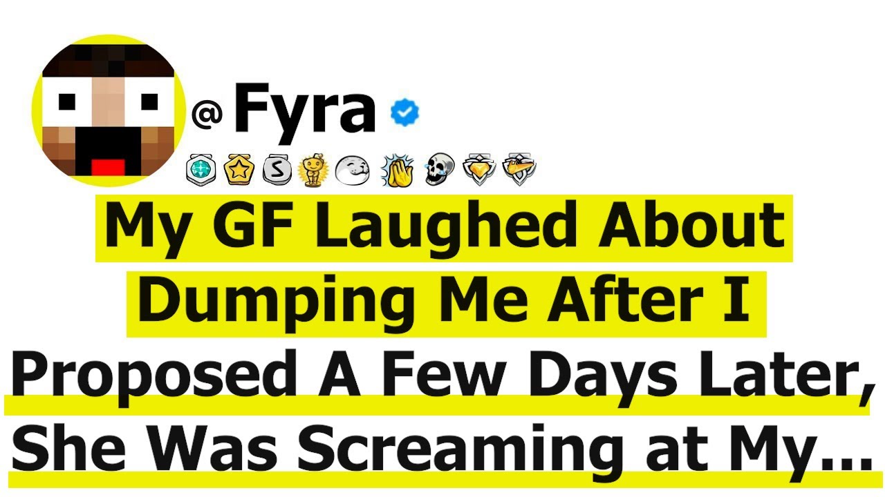 My Girlfriend Laughed About Dumping Me After I Proposed  A Few Days Later, She Was Screaming at My I