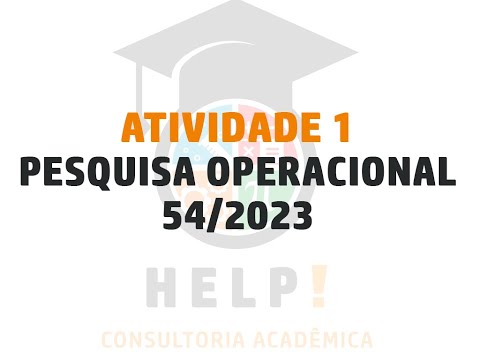 ATIVIDADE 1 - PESQUISA OPERACIONAL - 54/2023