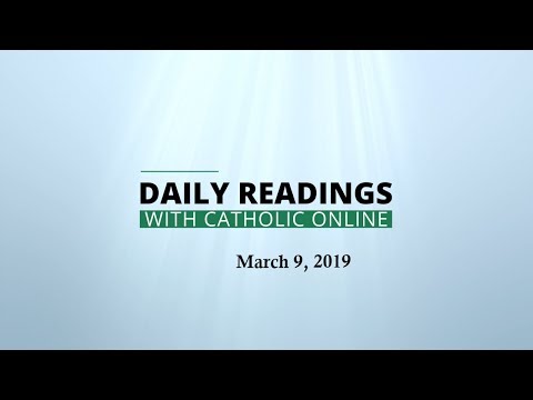 Click to Watch the Daily Reading for Saturday, March 9th, 2019 video