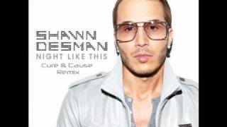 Shawn Desman - Night Like This (Cure &amp; Cause Remix)