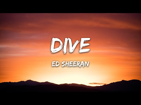 Ed Sheeran - Dive Lyrics