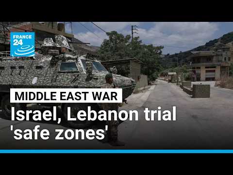 Israel and Lebanon trial 'safe zones' in southern Lebanon as part of deal