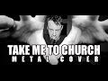 Take Me To Church Metal Cover By Leo Moracchioli