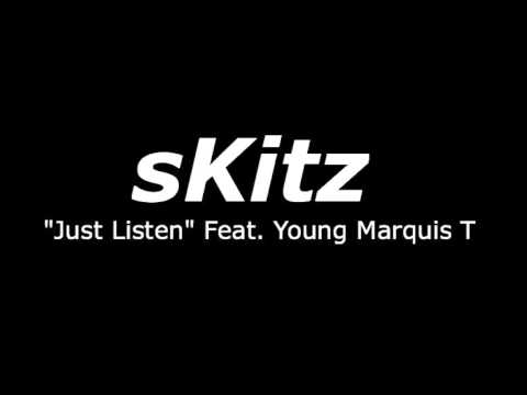 sKitz - Just Listen Feat Young Marquis T