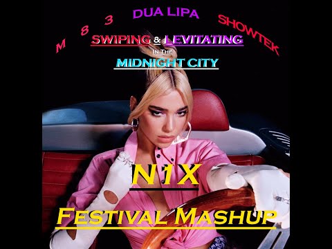 Swiping & Levitating In The Midnight City (N1X Festival Mashup)
