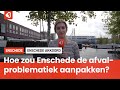 Hoe zou Enschede de afvalproblematiek aanpakken?