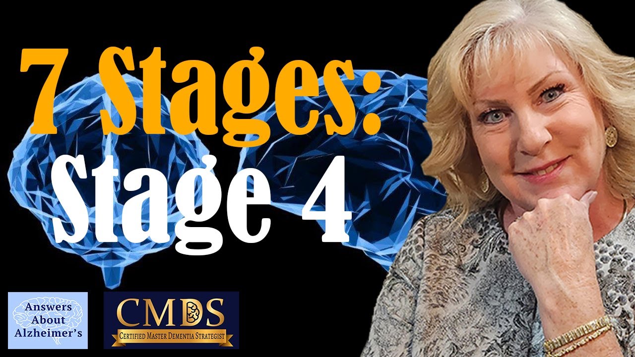 The Seven Stages of Alzheimer's: Stage 4
